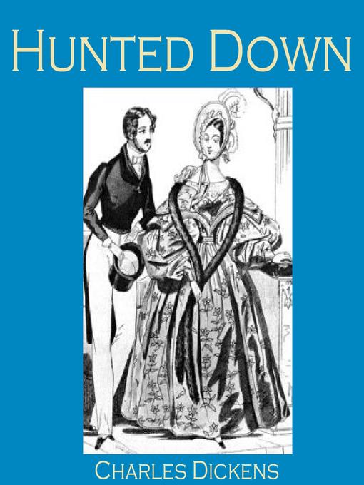 Title details for Hunted Down by Charles Dickens - Available